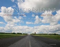 Transsibérienne - la Russie par la route, de Moscou à Vladivostok