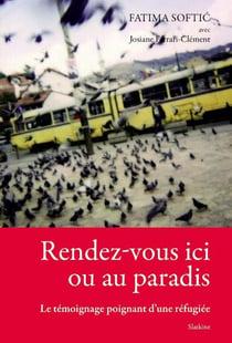 Rendez-vous ici ou au paradis - le témoignage poignant d'une réfugiée