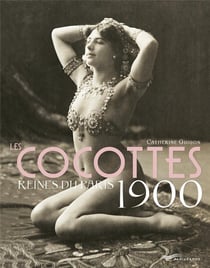 Les cocottes - reines du Paris 1900 (2e édition)