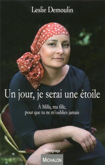 Un jour, je serai une étoile - à Milla, ma fille, pour que tu ne m'oublies jamais
