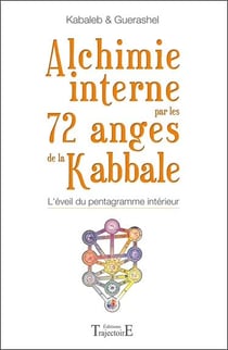 Alchimie interne par les 72 anges de la kabbale