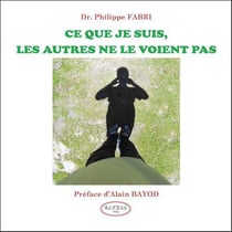 Ce que je suis, les autres ne le voient pas