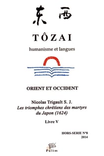 Hors-série - 2014 - humanisme et langues - Nicolas Trigault S. J. " les triomphes chrétiens des martyrs du Japon "