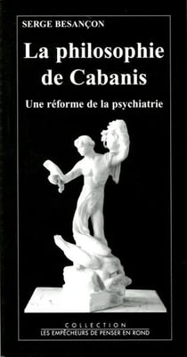 La philosophie de cabanis. une reforme de la psychiatrie