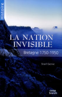 La nation invisible - bretagne - 1750-1950