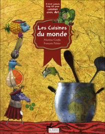 Il n'est jamais trop tôt pour cuisiner avec art - les cuisines du monde