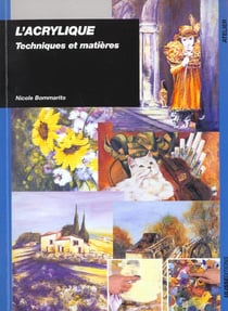 L'acrylique : techniques et matières