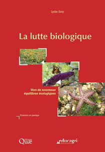 La lutte biologique - vers de nouveaux équilibres écologiques