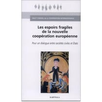 Espoirs fragiles de la nouvelle coopération européenne (Les)