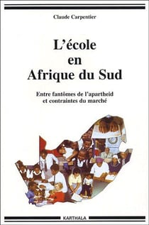 École en Afrique du Sud - Entre fantômes de l'apartheid et contraintes du marché (L')