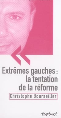 Extrêmes gauches : la tentation de la réforme