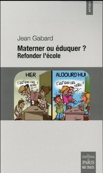 Materner ou éduquer - refonder l'école
