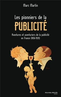 Les pionniers de la publicité (1836-1939)