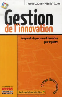 Gestion de l'innovation - comprendre le processus d'innovation pour le piloter (2e édition)