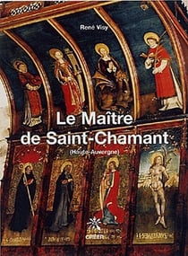Le maître de saint-chamant (haute-auvergne)