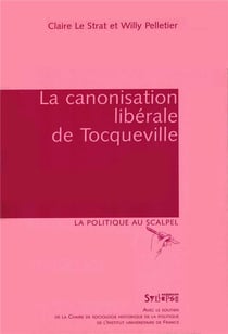 La canonisation libérale de tocqueville