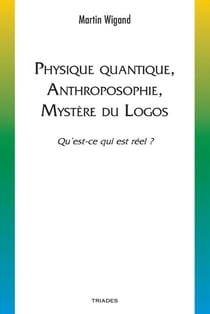 Physique quantique, anthroposophie, mystère du logos