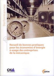 Recueil de bonnes pratiques pour les économies d'énergie à usage des entreprises de la mécanique (9Q168)