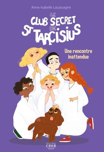 Le club secret de saint Tarcisius Tome 2 : une rencontre inattendue