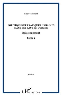 Politiques et pratiques urbaines dans les pays en voie de - vol02 - developpement - tome 2