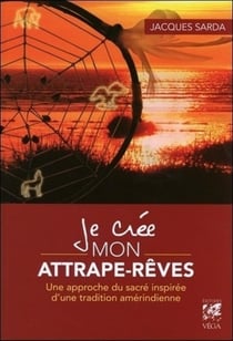 Je crée mon attrape-rêves - une approche du sacré inspirée d'une tradition amérindienne