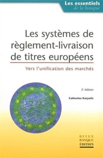 Systèmes de règlement-livraison de titres européens : Vers l'unification des marchés