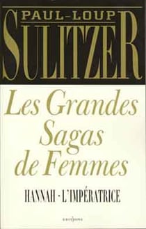 Les grandes sagas de femmes vol.1 : hannah - vol.2 :l'imperatrice
