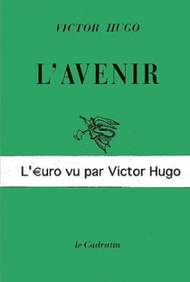 L'avenir - l'euro vu par victor hugo