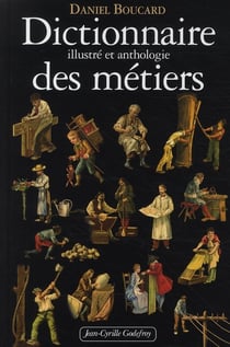 Dictionnaire Illustre Anthologie Metiers