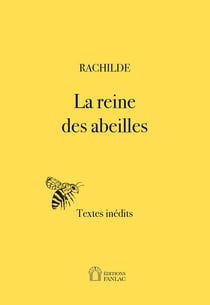 La reine des abeilles : Textes inédits