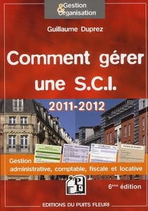 Comment gérer une SCI (édition 2011-2012)