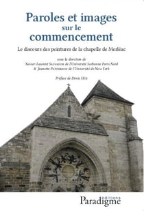 Paroles et images sur le commencement - le discours des peintures de la chapelle de merléac