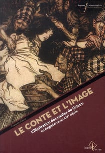 Conte et l image - l'illustration des contes de grimm en angleterre au xixe siecle