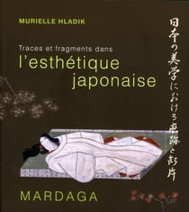 Traces Et Fragments Dans L'Esthetique Japonaise