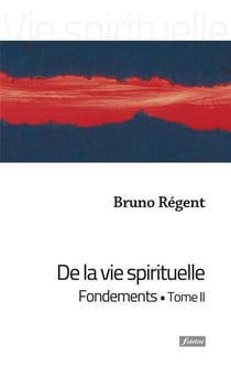 De la vie spirituelle Tome 2 - fondements