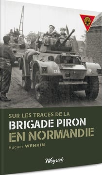 Sur Les Traces De La Brigade Piron En Normandie