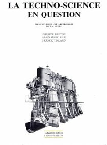 La techno-science en question - éléments pour une archéologie du XXe siècle
