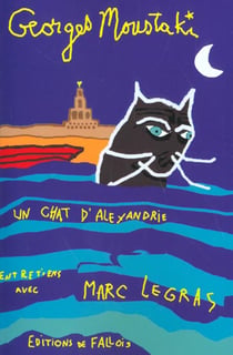 Un chat d'alexandrie - entretiens avec marc legras