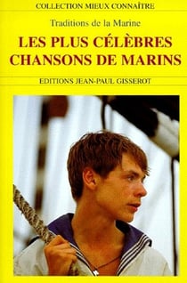 Les plus celebres chansons de marins - traditions de la marine