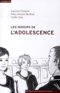 Les miroirs de l'adolescence - anthropologie du placement juvénile