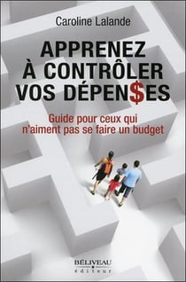 Apprenez à contrôler vos dépenses - guide pour ceux qui n'aiment pas se faire un budget