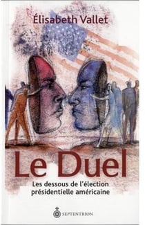 Le duel - les dessous de l'élection présidentielle américaine