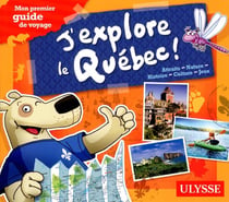 J'explore le Québec ! mon premier guide de voyage (édition 2017)