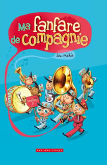 Ma fanfare de compagnie
