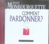 Comment pardonner ?