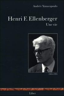 Henri F. Ellenberger - une vie - 1905-1993