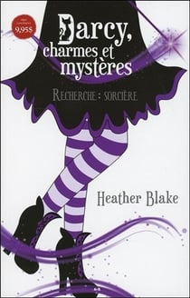 Darcy, charmes et mystères t.1 - recherche : sorcière