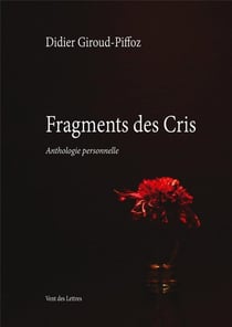 Fragments des cris : anthologie personnelle