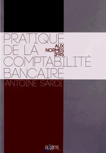 Pratique de la comptabilité bancaire - aux normes ifrs