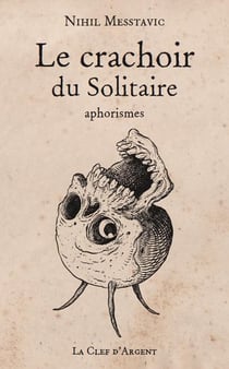 Le crachoir du solitaire (édition 2011)